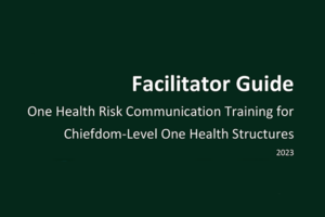 Facilitator Guide: One Health Risk Communication Training for Chiefdom-Level One Health Structures