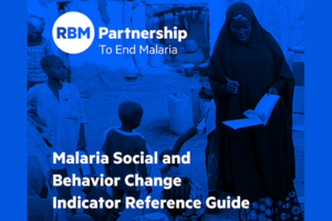 English language cover of the RBM Partnership to End Malaria's Malaria Social and Behavior Change Indicator Reference Guide